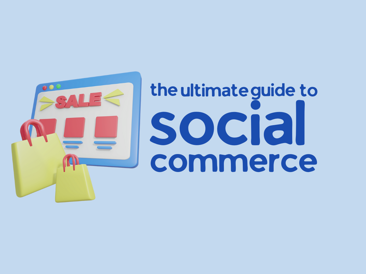 the ultimate guide to social commerce