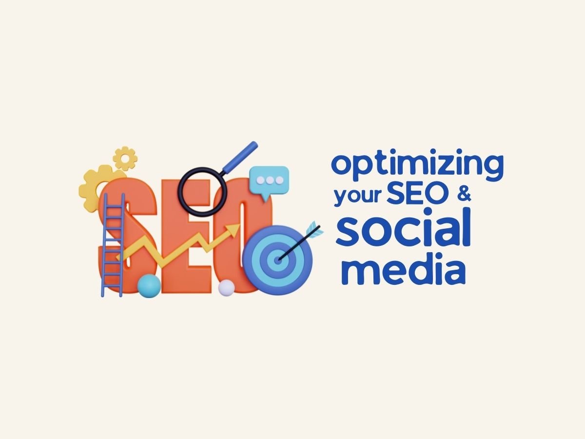 Optimizing your SEO and Social Media